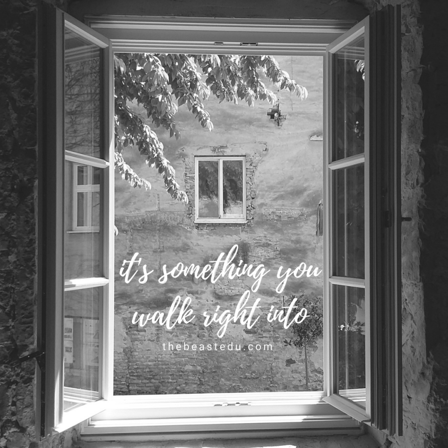 something you walk right into